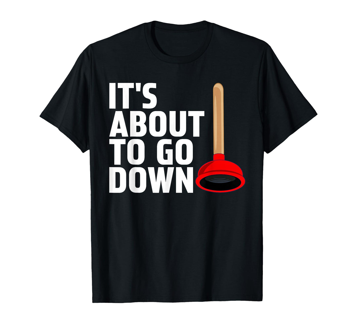 Funny Plumber Gag Art For Men Women Plunger Jokes Plumber T-Shirt