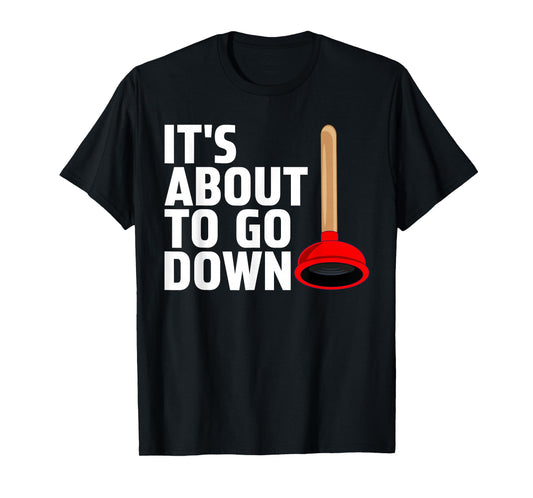 Funny Plumber Gag Art For Men Women Plunger Jokes Plumber T-Shirt