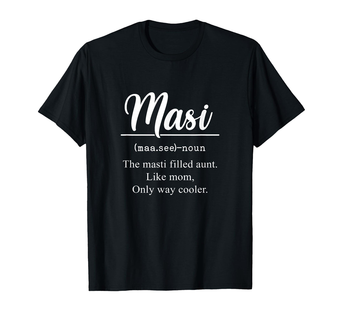 Masi Definition Funny Aunt Auntie Indian Masi Mother’s Day T-Shirt