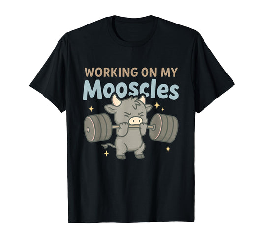 Working On My Mooscles Moo Muscles Workout Design T-Shirt