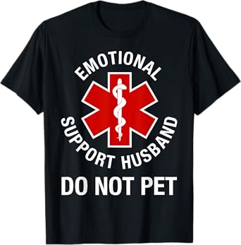 Emotional Support Husband T-Shirt Do Not Pet Fathers Day T-Shirt