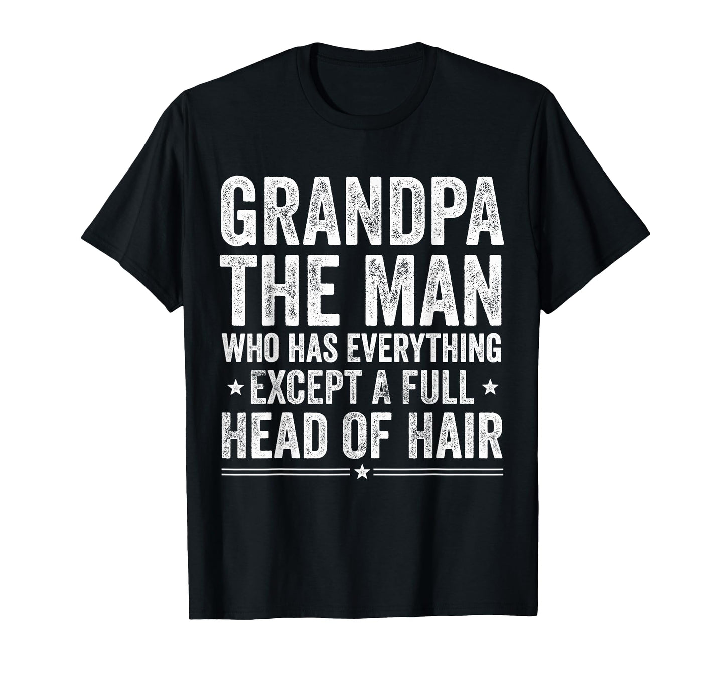 Grandpa The Man Who Everything Except A Full Head Of Hair T-Shirt