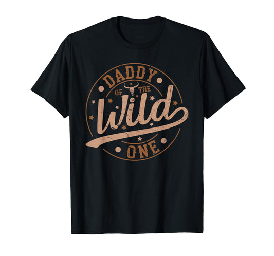 Daddy Of The Wild One First Birthday Western Cowboy Family T-Shirt
