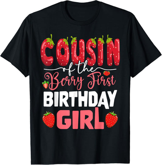 Cousin of The Berry First Birthday of Girl Strawberry Cuz T-Shirt
