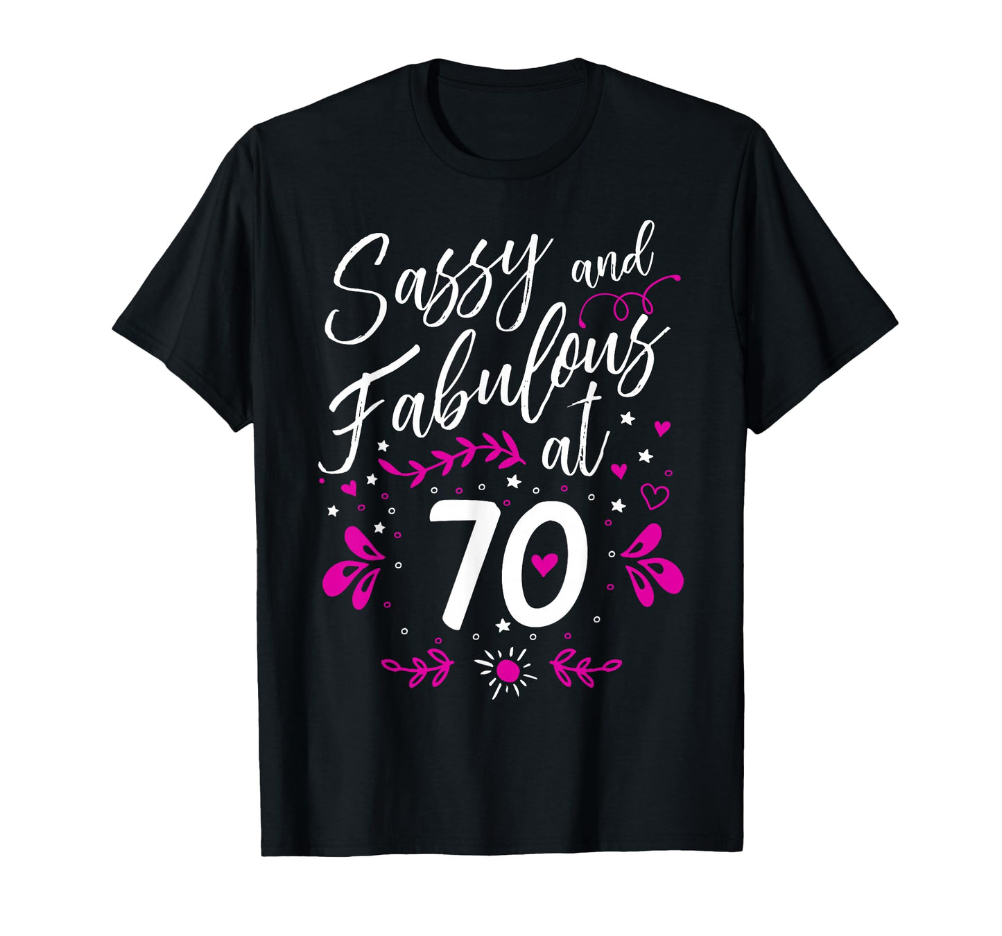 70th Birthday Gift T-Shirt Sassy & Fabulous 70 Year Old Tee T-Shirt