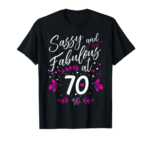 70th Birthday Gift T-Shirt Sassy & Fabulous 70 Year Old Tee T-Shirt