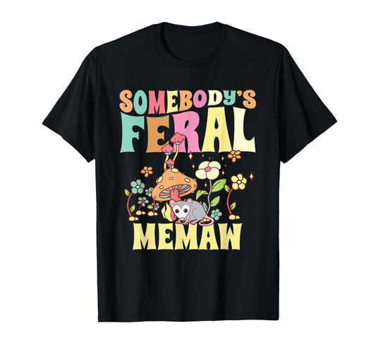 Somebody's Feral Memaw Grandma Wild Granny Opossum Mushroom T-Shirt