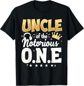 Crown 1st Birthday Uncle Of Notorious One T-Shirt