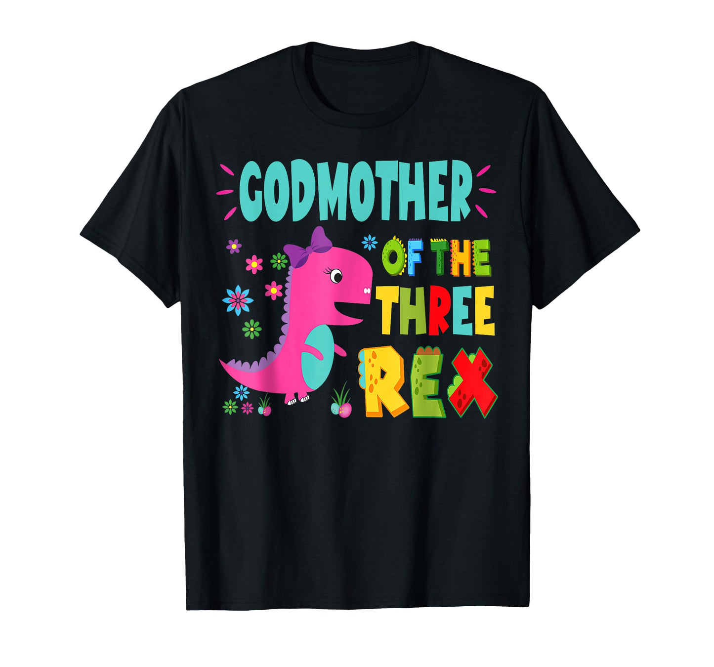 Godmother Of The Three Rex Birthday Dinosaur Family Matching T-Shirt