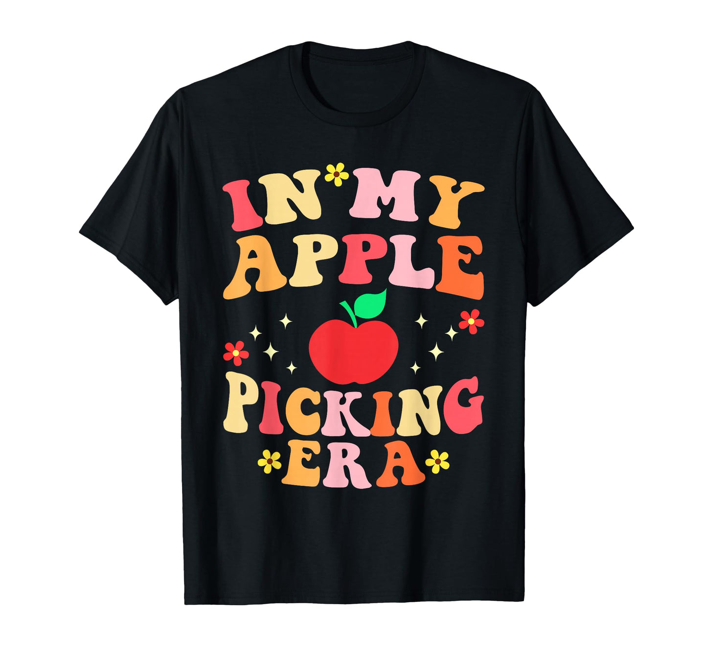 in My Apple Picking Era Apples Harvest Orchard Family Trip T-Shirt