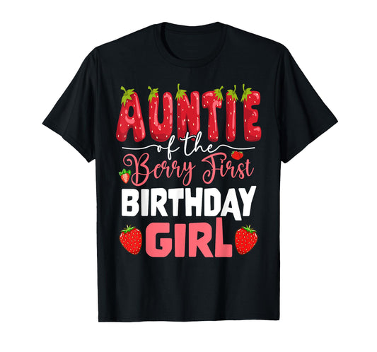 Auntie of The Berry First Birthday of Girl Strawberry Aunt T-Shirt