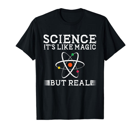 Science It's Like Magic But Real Science Teacher Scientist T-Shirt