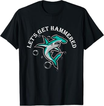 Let Is Get Hammered Funny Hammerhead Shark T-Shirt
