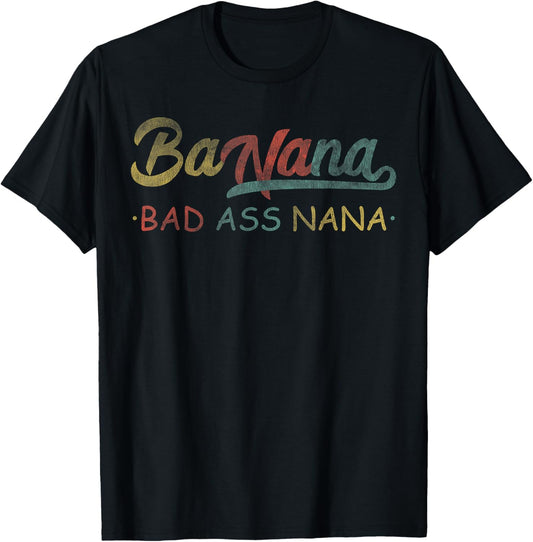 Retro Banana Badass Nana Granny Grandma Funny Mothers Day T-Shirt