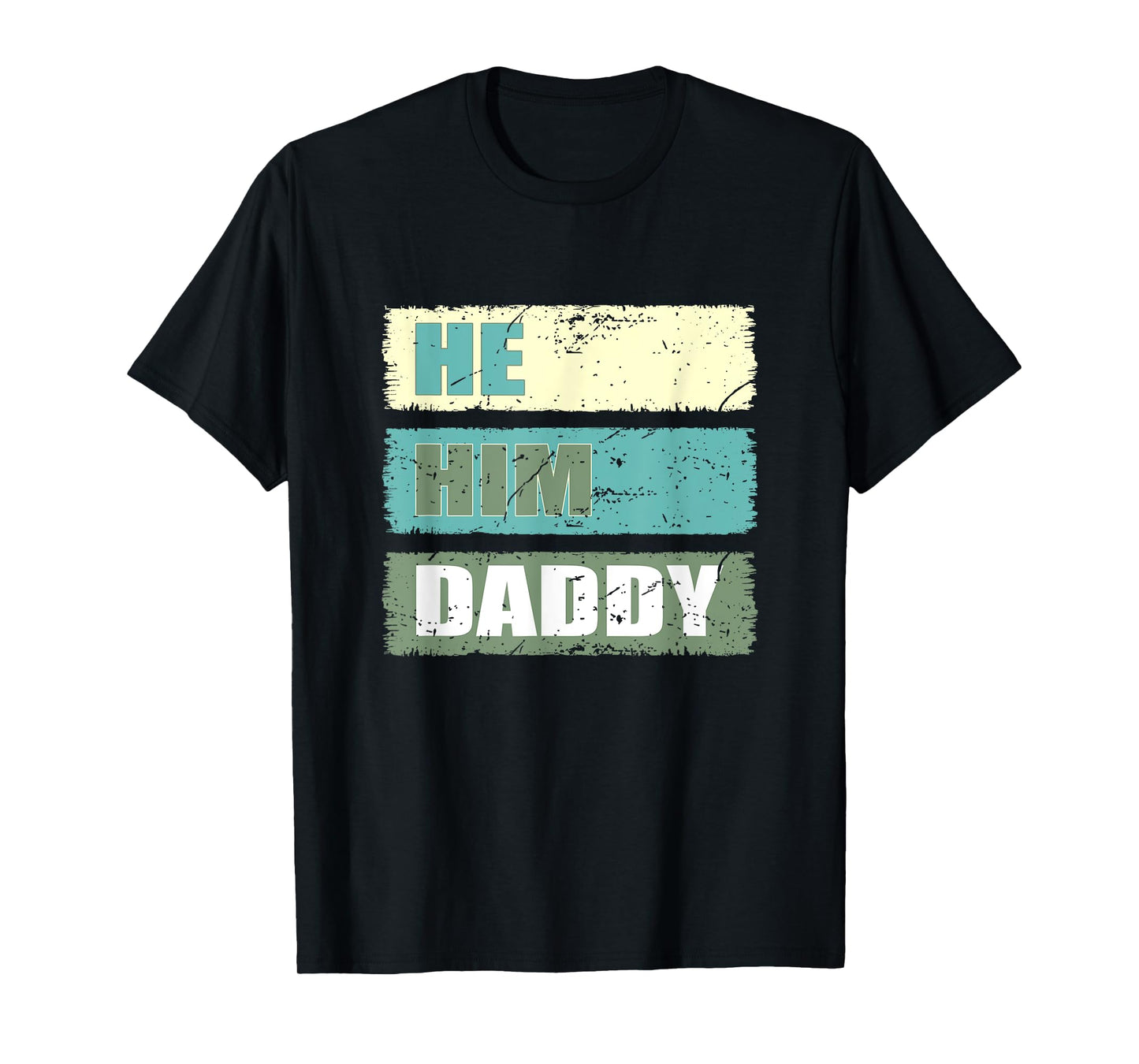 Dad Lover Valentine Quote Funny He Him Daddy Fathers Day T-Shirt