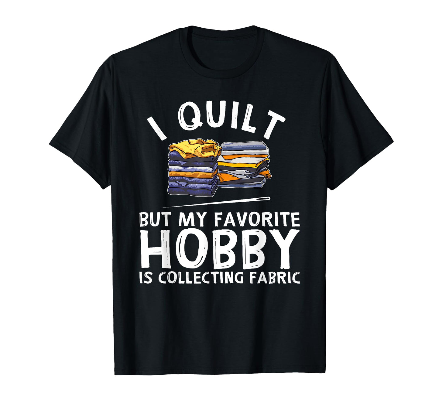 Funny Quilting Lover Gift For Women Grandmas Girls Quilter T-Shirt