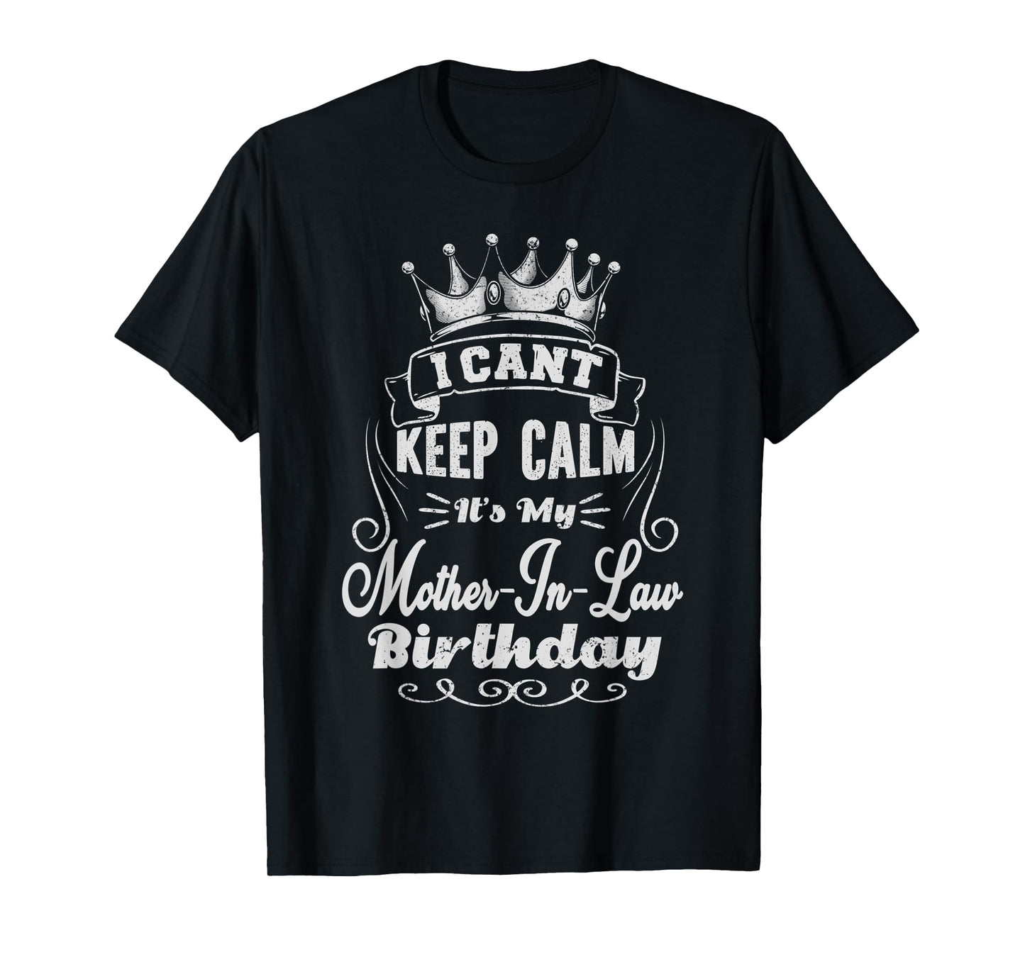 I Can't Keep Calm It's My Mother-in-Law Birthday T-Shirt
