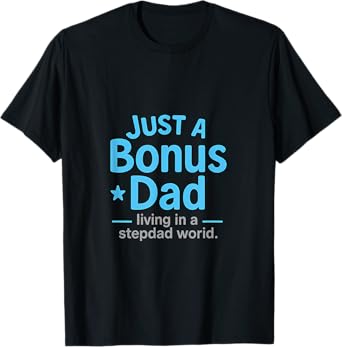 Just a Bonus Dad Sky Blue White Design T-Shirt