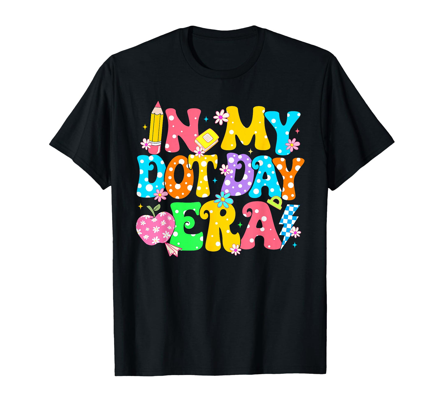 In My Dot Day Era Polka Dots School Teacher Women Girls T-Shirt