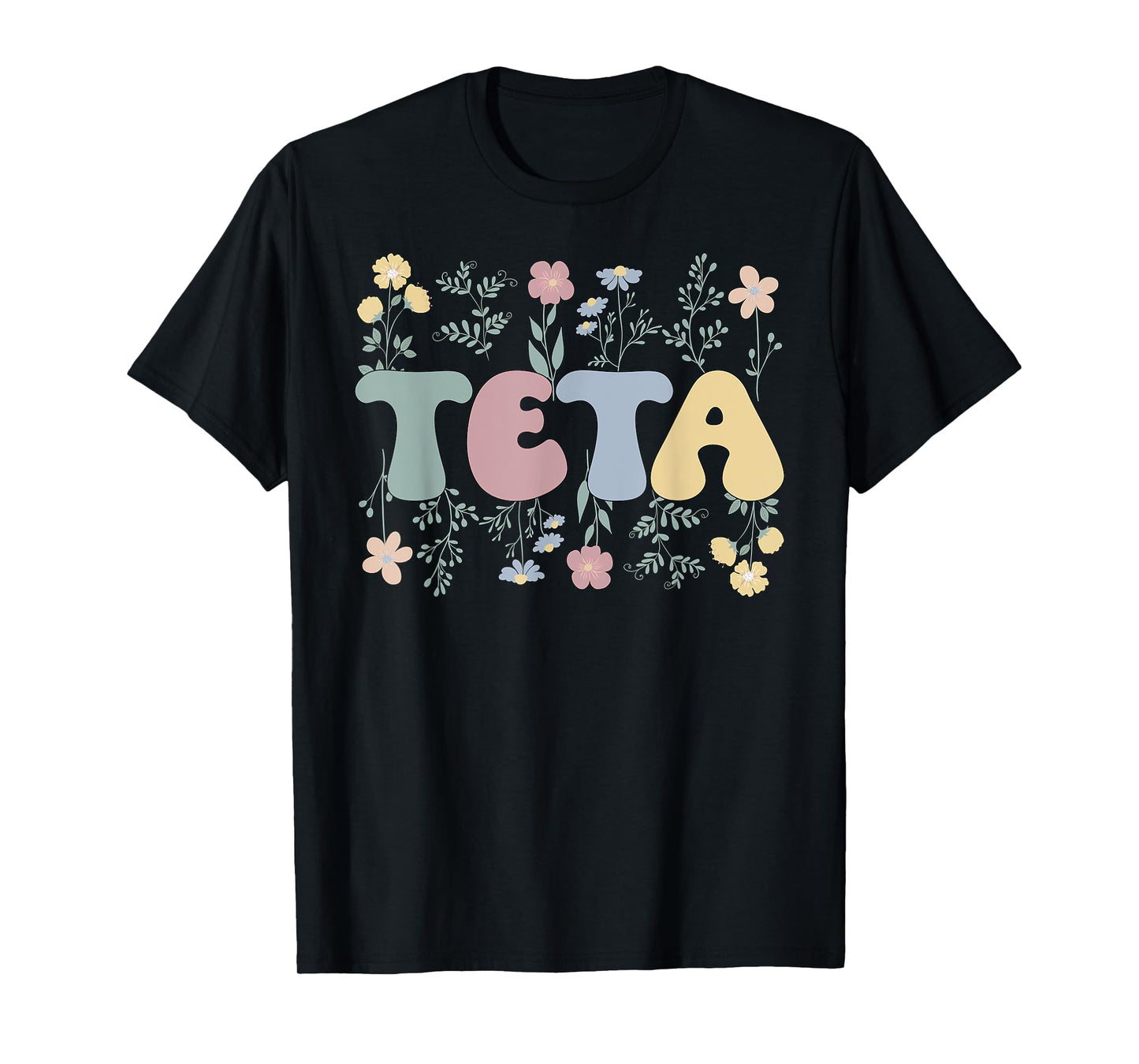 Teta Flowers Teta Aunt Teta Auntie T-Shirt