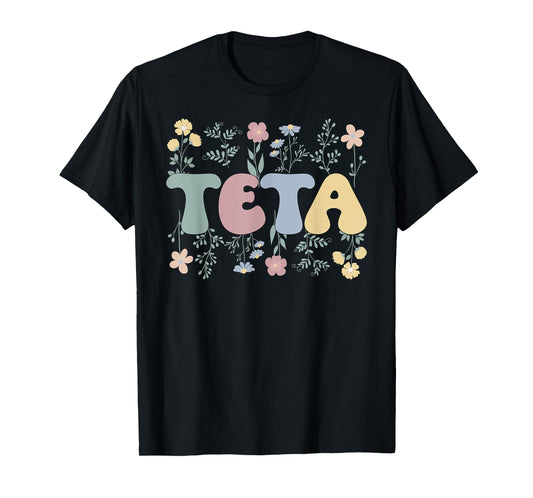 Teta Flowers Teta Aunt Teta Auntie T-Shirt