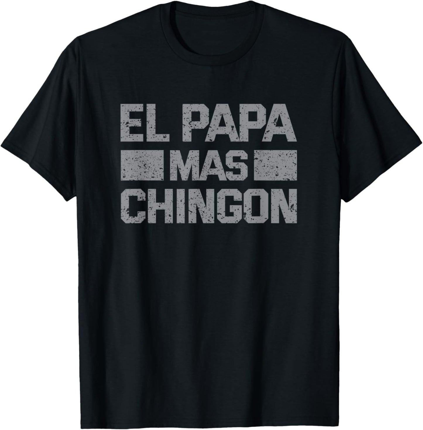 El Papa Mas Chingon, Mexican Regalos Para Papa Dia Del Padre T-Shirt