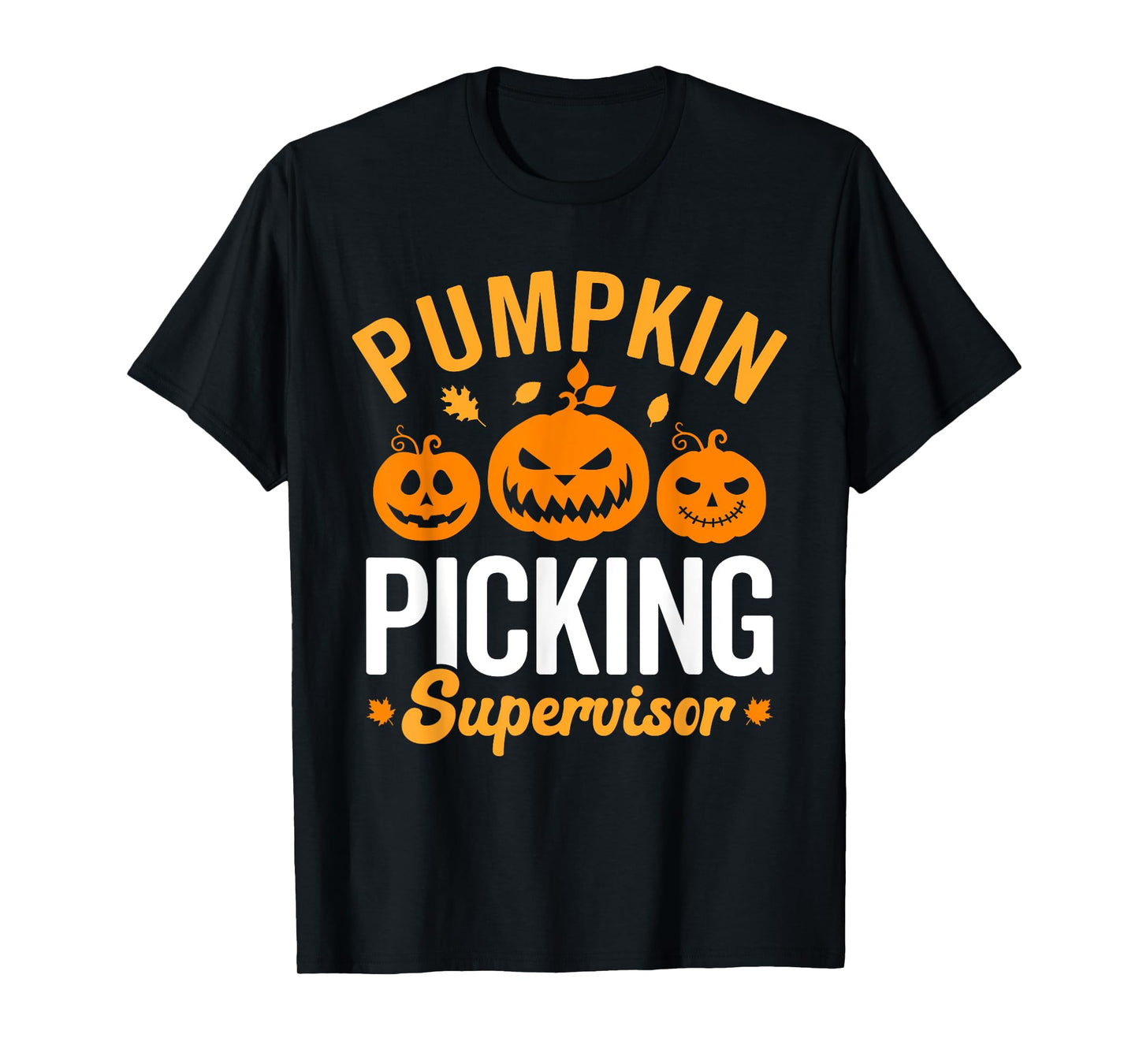 Pumpkin picking supervisor, family matching pumpkin patch T-Shirt