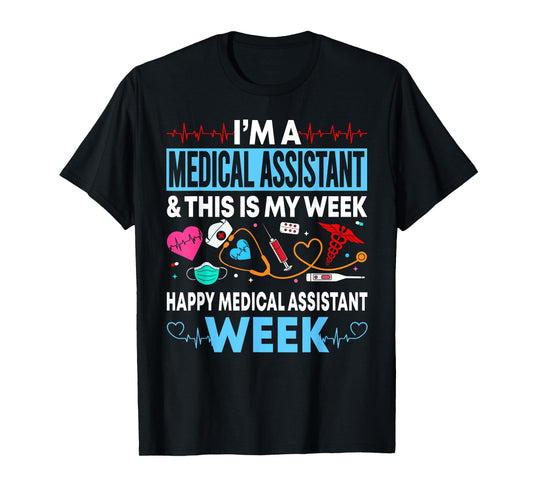 I'm A Medical Assistant & This Is My Week Happy MA Week 2025 T-Shirt