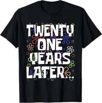 Twenty One Years Later Funny Meme 21 Year Old 21st Birthday T-Shirt
