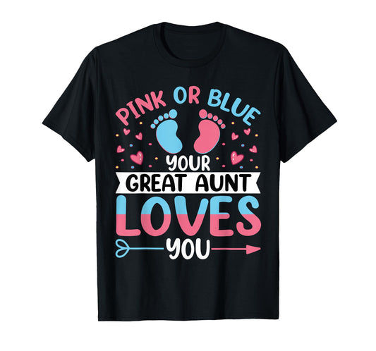 Pink or Blue Great Auntie Loves You - Funny Gender Reveal T-Shirt