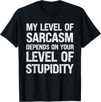 Sarcastic Humor My Level of Sarcasm Funny Fathers Day Dad T-Shirt