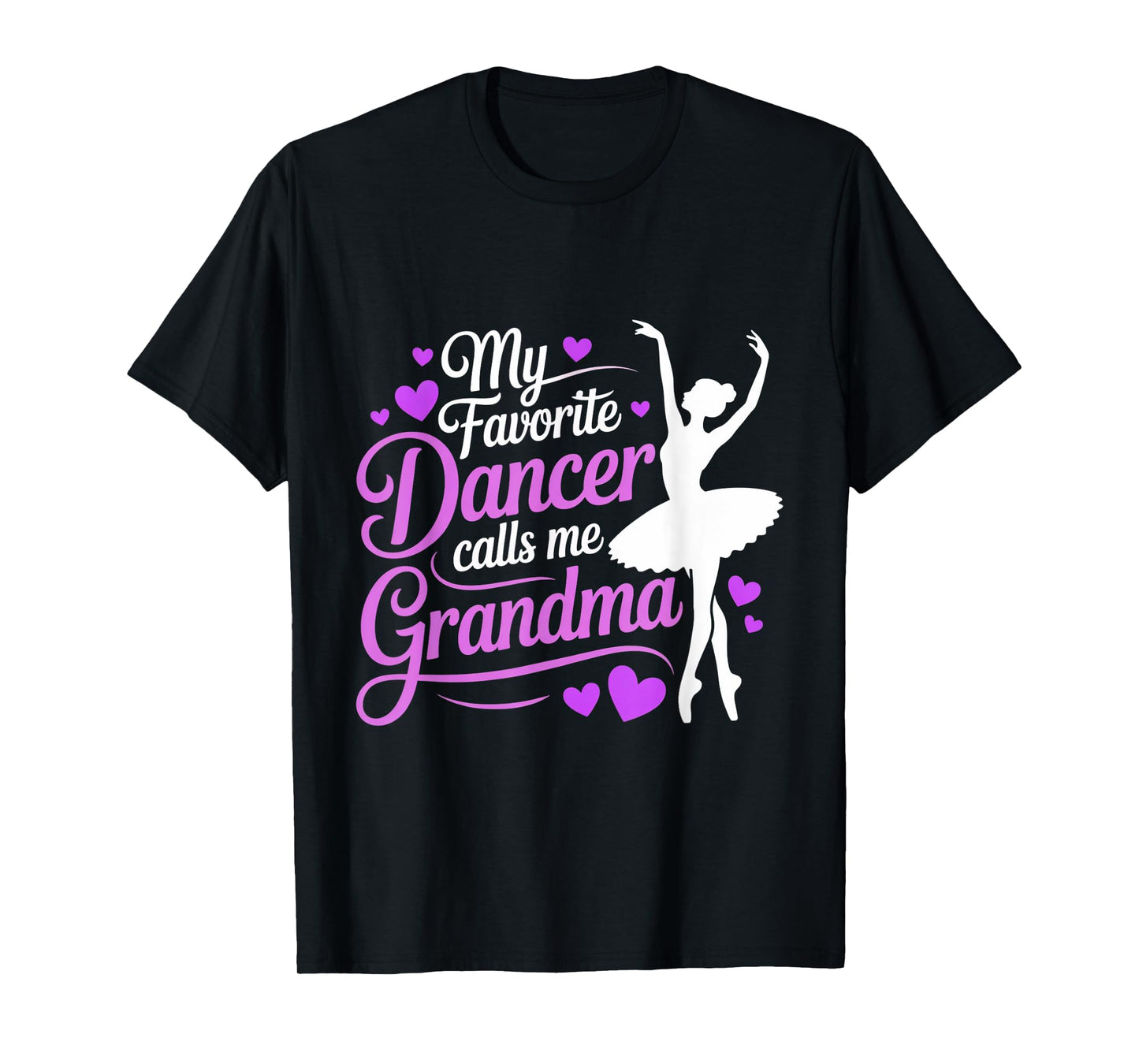 My Favorite Dancer Calls Me Grandma Dance Ballet Granddaught T-Shirt