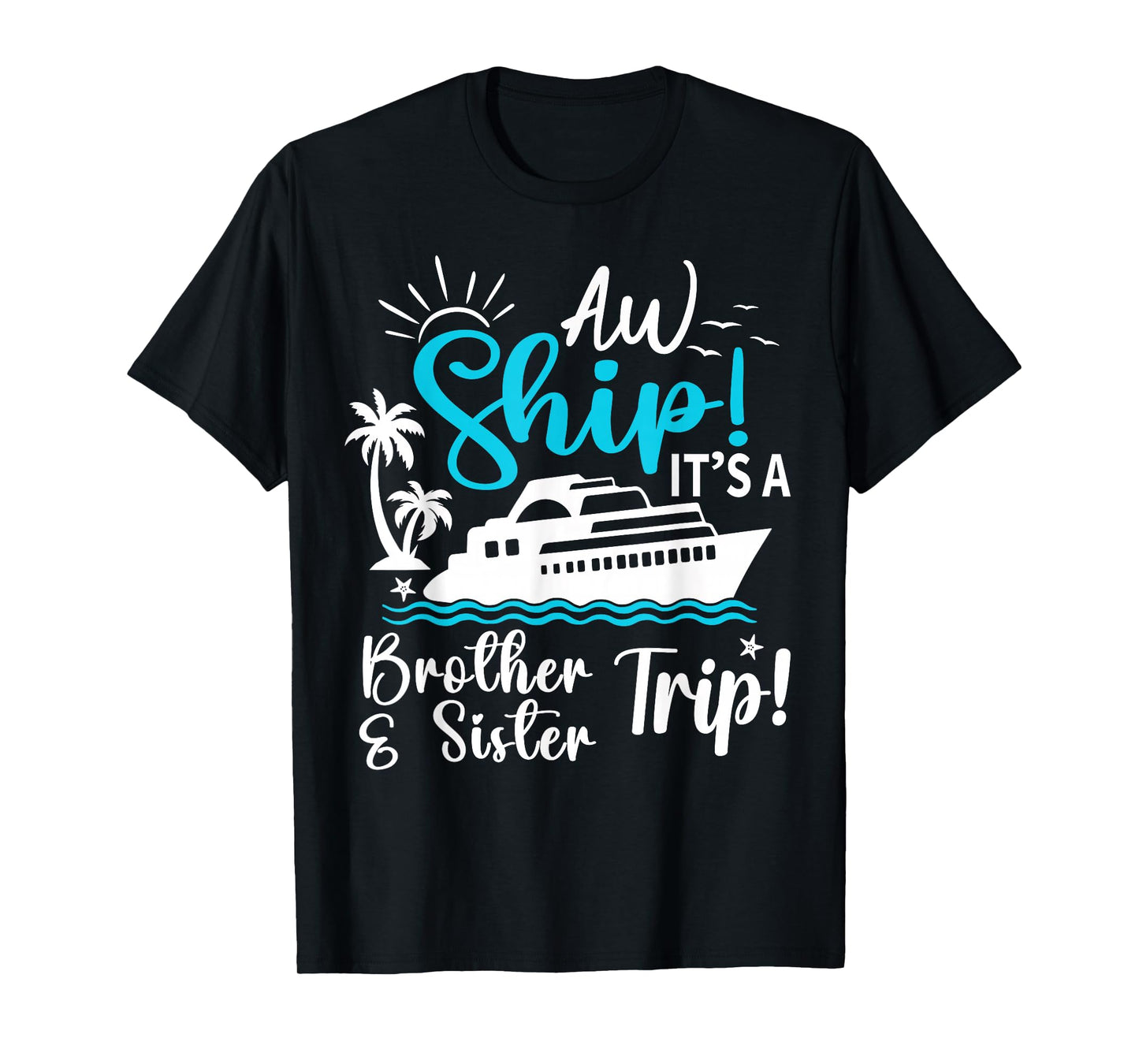 Brother Sister Cruise Trip Funny Cruising Vacation Matching T-Shirt