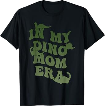 In My Dino Mom Era T-Shirt