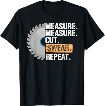 Funny Dad Measure Cut Swear Repeat Handyman Father Day T-Shirt
