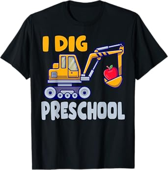 I Dig Preschool Dump Truck Pre-K 1st Day Of Preschool Boys T-Shirt