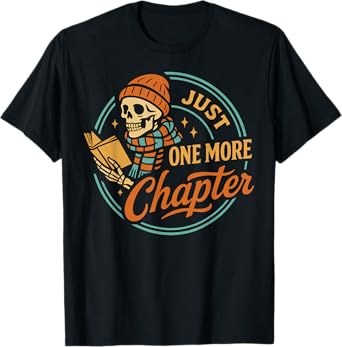 Just One More Chapter Skeleton Reading Book Scaft Beanie T-Shirt