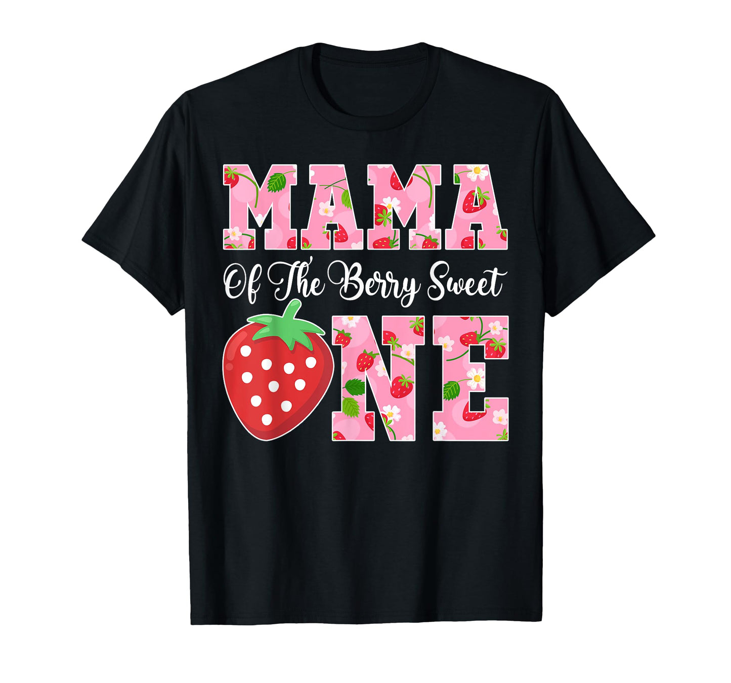 Mama Of The Berry Sweet One Birthday Girls Strawberry T-Shirt