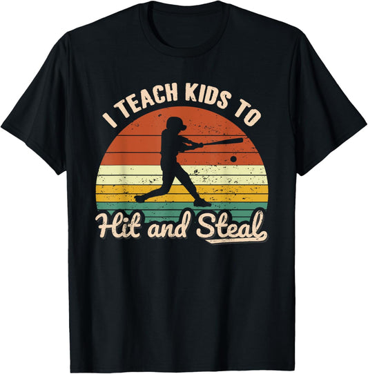 I Teach Kids To Hit And Steal Funny Retro Vintage Baseball T-Shirt