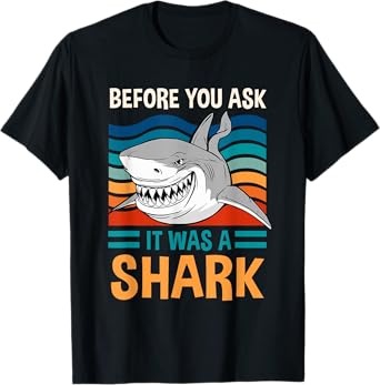 Funny Amputation Surgery Before You Ask It Was A Shark T-Shirt