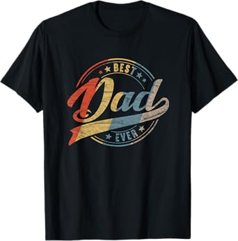 Retro Vintage Best Dad Ever Father Daddy Father's Day Gift T-Shirt