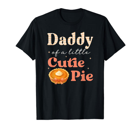 Mens Daddy Of A Little Cutie Pumpkin Pie Birthday Girl Family T-Shirt
