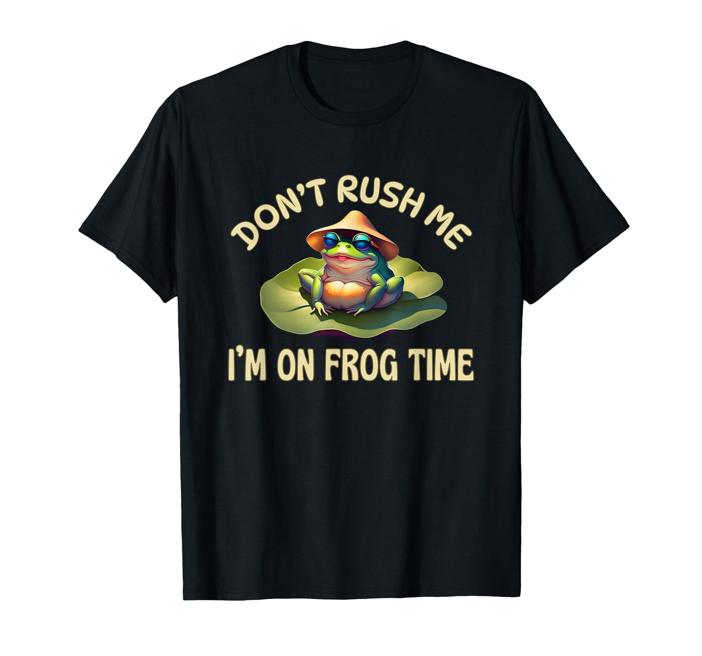 Frog Don’t Rush Me I’m On Frog Time Waiting Slow Fun T-Shirt