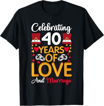 40th Marriage Anniversary 40 Years of love and marriage T-Shirt