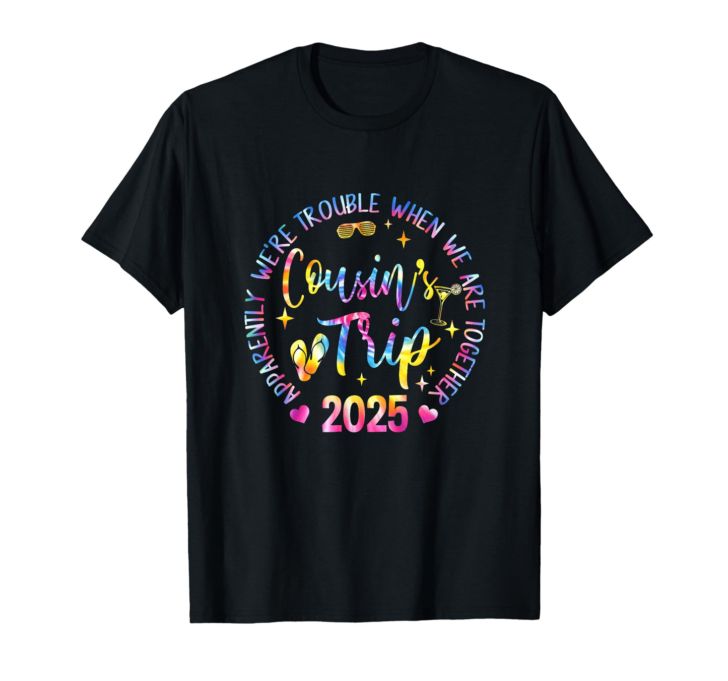 We Are Trouble When We're Together Cousins Trip 2025 T-Shirt