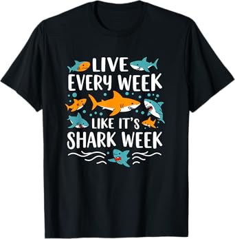 Live Every Week Like It's Shark Lover's Week Funny Shark T-Shirt