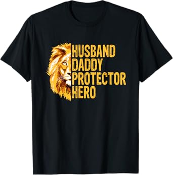 Lion Dad Funny Husband Daddy Protector Hero Fathers Day T-Shirt