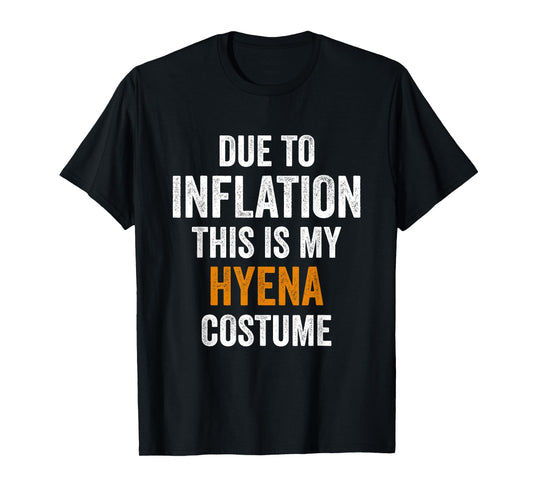 Hyena Costume Halloween Due to Inflation Gifts Halloween T-Shirt