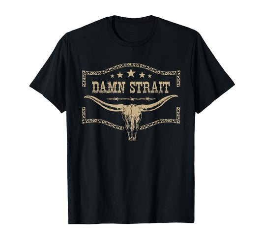 Damn Strait Name Bull Skull Country Cowboy Western Graphic T-Shirt