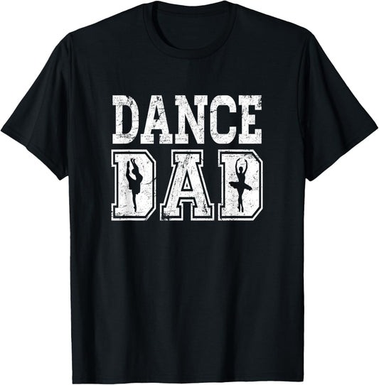 Distressed Dance Dad Ballet T-Shirt Great Gift for Men T-Shirt
